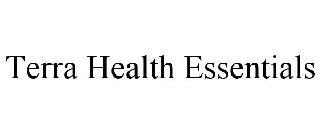 TERRA HEALTH ESSENTIALS