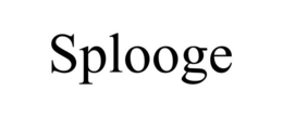 SPLOOGE