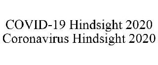 COVID-19 HINDSIGHT 2020 CORONAVIRUS HINDSIGHT 2020