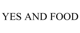 YES AND FOOD