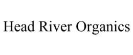 HEAD RIVER ORGANICS