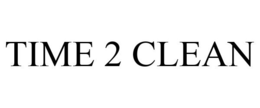 TIME 2 CLEAN