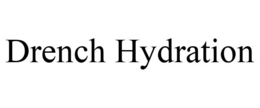 DRENCH HYDRATION