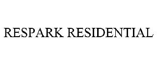 RESPARK RESIDENTIAL