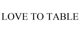 LOVE TO TABLE