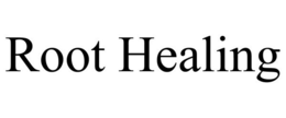 ROOT HEALING