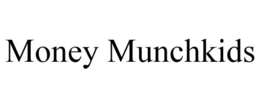 MONEY MUNCHKIDS