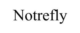 NOTREFLY