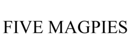 FIVE MAGPIES