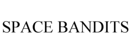 SPACE BANDITS