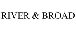 RIVER & BROAD