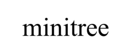 MINITREE
