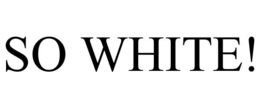 SO WHITE!