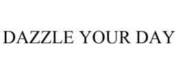 DAZZLE YOUR DAY