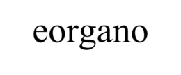 EORGANO