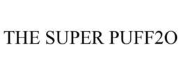 THE SUPER PUFF2O