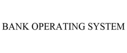BANK OPERATING SYSTEM