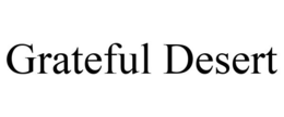 GRATEFUL DESERT