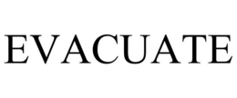 EVACUATE