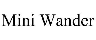 MINI WANDER