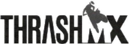THRASHMX