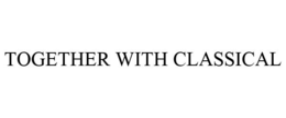 TOGETHER WITH CLASSICAL