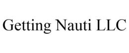GETTING NAUTI LLC