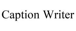 CAPTION WRITER