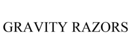 GRAVITY RAZORS