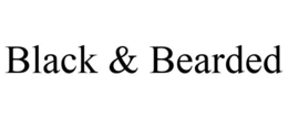 BLACK & BEARDED