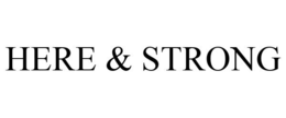 HERE & STRONG