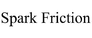 SPARK FRICTION