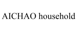 AICHAO HOUSEHOLD