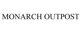 MONARCH OUTPOST