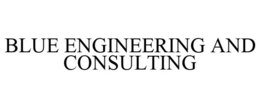 BLUE ENGINEERING AND CONSULTING