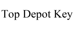 TOP DEPOT KEY