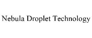 NEBULA DROPLET TECHNOLOGY