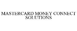 MASTERCARD MONEY CONNECT SOLUTIONS