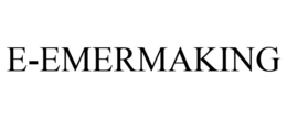 E-EMERMAKING