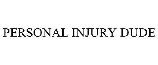 PERSONAL INJURY DUDE