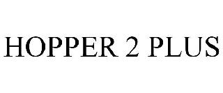 HOPPER 2 PLUS