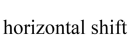 HORIZONTAL SHIFT