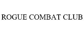 ROGUE COMBAT CLUB