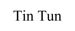 TIN TUN