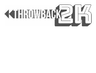 THROWBACK 2K
