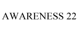 AWARENESS 22