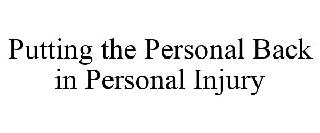 PUTTING THE PERSONAL BACK IN PERSONAL INJURY