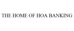 THE HOME OF HOA BANKING