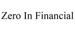 ZERO IN FINANCIAL