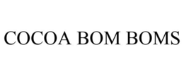 COCOA BOM BOMS